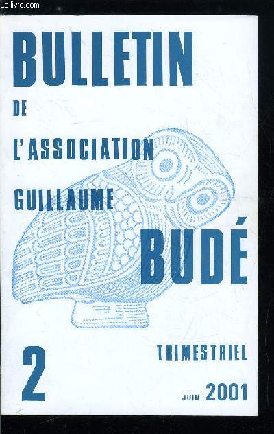 Bulletin de l'association Guillaume Bud n 2 - De pulsibus ad tirones, Galien et les mdecins dbutants : le pouls comme moyen de diagnostic et de pronostic par D. Bacalexi, Regards croiss sur la couleur, de l'Antiquit au Moyen Age autour de quelques