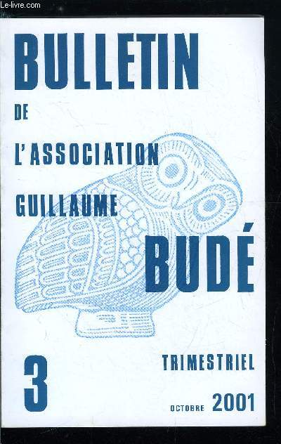 Bulletin de l'association Guillaume Bud n 3 - Pierre Pouthier par R. Martin, L'homme qui vcut soixante sept vers par L. Spina, La Crs de Claudien au miroir de Stace par A.M. Taisne, Les jeux de langage dans l'Antiquit romaine par E. Wolff