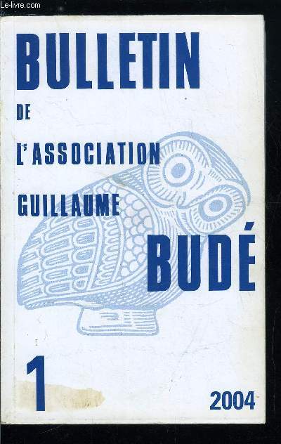 Bulletin de l'association Guillaume Bud n 1 - A propos de Die hellenistische Philosophie par C. Lvy, Thorie des complot et dviance tyrannique : tude de l'agon entre Oedipe et Cron dans Oedipe Roi par D. Cuny, Culture thatrale et gout du public