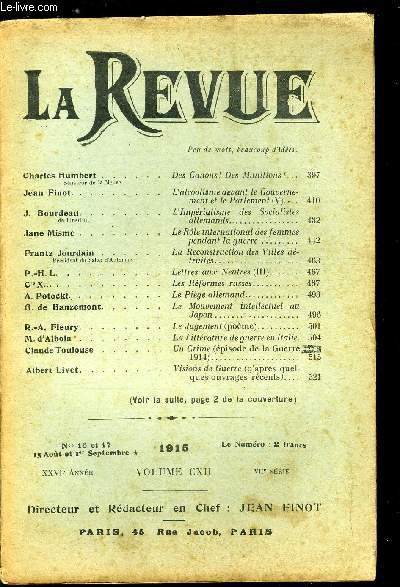 La Revue n 16-17 - Des canons ! Des munitions ! par Charles Humbert, L'alcoolisme devant le Gouvernement et le Parlement (V) par Jean Finot, L'imprialisme des socialistes allemands par J. Bourdeau, Le role international des femmes pendant la guerre