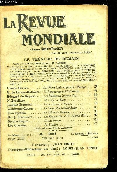 La Revue Mondiale n 5 - Le thatre de demain, Les Etats Unis en face de l'Europe par Claude Berton, Le renouveau de l'esthtique par G. de Lacaze-Duthiers, Les passionns par Edouard de Keyser, Monnaie de singe par N. Zvorikine, Deux grands artistes