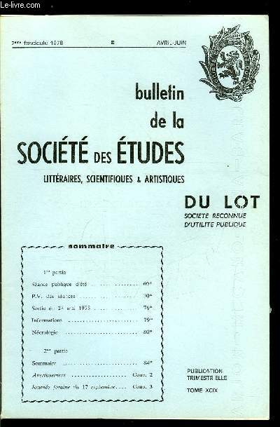 Bulletin de la socit des tudes littraires, scientifiques et artistiques du Lot tome XCIX n 2 - Sance publique d't, P.V. des sances, Sortie du 28 mai 1978, Informations, Ncrologie