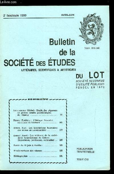 Bulletin de la socit des tudes littraires, scientifiques et artistiques du Lot tome CXI n 2 - Etudes des pigments de grottes ornes palolithiques du Quercy par Lorblanchet Michel, L'abbaye Nouvelle, commune de Lobard par Pcout Frdric