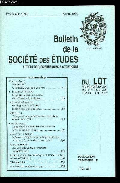 Bulletin de la socit des tudes littraires, scientifiques et artistiques du Lot tome CXX n 2 - Hommage a Christiane Constant le Stum par Etienne Baux, La grotte spulcrale orne de la Devse a Durbans par C. Lemaire et P. Raux, Gologie de Puy Blanc