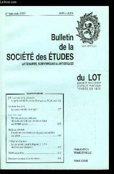 Bulletin de la socit des tudes littraires, scientifiques et artistiques du Lot tome CXXIII n 2 - Le prieur N.D. de la Grange de Puybrun par J.P. Laussac et L. Grillon, Le castrum de Larnagol par Valrie Rousset, Rsistances populaires