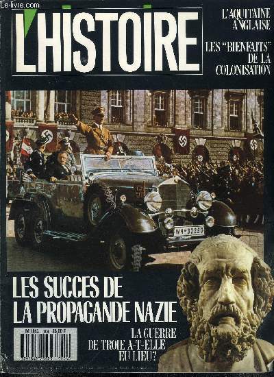 L'histoire n 104 - Pour tout l'or de troie par Pierre Chuvin, Les succs de la propagande nazie par Henri Burgelin, La guerre de troie a-t-elle au lieu ? par Claude Moss, La querelle des bouffons par Jean Marie Duhamel, Les germains de la mer