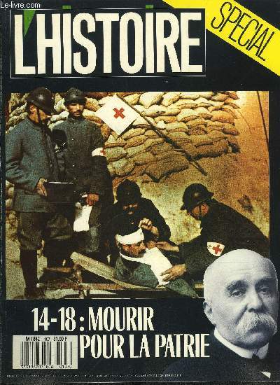 L'histoire n 107 - 14-18 : mourir pour la patrie par Antoine Prost, Veille d'armes en Europe, Au nom de la patrie par Michel Winock, L'age d'or de l'Autriche-Hongrie par Bernard Michel, La guerre tait-elle invitable ? par Jean Jacques Becker