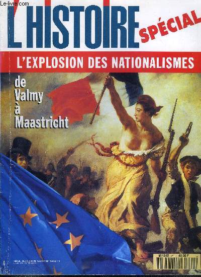 L'histoire n 201 - L'explosion des nationalismes de Valmy a Maastricht, Qu'est ce qu'une nation ? par Michel Winock, Leon d'histoire mdivale pour une Europe a venir, entretien avec Jacques Le Goff, Le grand dessein par Franois Lebrun, Voltaire