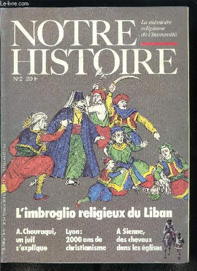 Notre histoire : la mmoire religieuse de l'humanit n 2 - Du bon usage de l'histoire, Dante, politique et mystique, L'essor des fraternits laques, Le Conseil oecumnique des Eglises, Indulgence, Allh, Lyon au confluent des croyances, Le mystre