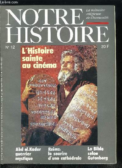 Notre histoire : la mmoire religieuse de l'humanit n 12 - L'cran de l'histoire par F. Mayer, Un marabout nomm Abd el-Kader par S. Zghidour, De fil en aiguille, la soutane par C. Dibout, Jub, Assassin, Reims, le sourire d'une cathdrale