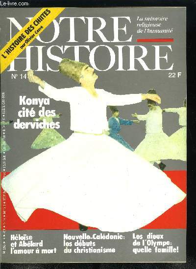 Notre histoire : la mmoire religieuse de l'humanit n 14 - Le temps d'un regard, Hlose et Ablard, l'amour a mort par M. Clvenot, Nouvelle-Caldonie - 1840 : les missionnaires dbarquent par M.J. Dubois, Dieux de l'Olympe, une histoire de famille