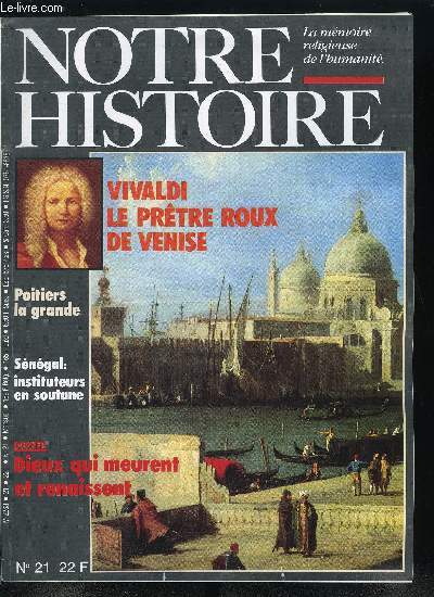 Notre histoire : la mmoire religieuse de l'humanit n 21 - Trou de mmoire, Poitiers la grande par Henri Fesquet, Amen, grie, Au Sngal, des instituteurs en soutane par Denise Bouche, Georges Dumzil : l'histoire de nos lgendes par Jean Maurice