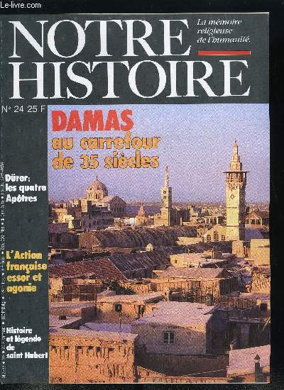 Notre histoire : la mmoire religieuse de l'humanit n 24 - Rome ou Maurras ?, Action franaise : fidle a Rome ou fidle a Maurras par Ernest Milcent, Les quatre apotres de Durer : cls d'une nigme par Francesco Chiovaro, Ftes chrtienne, hindouiste