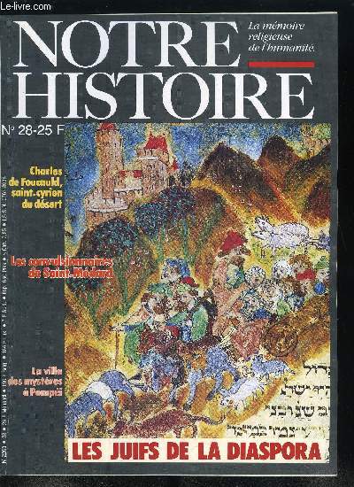 Notre histoire : la mmoire religieuse de l'humanit n 28 - Charles de Foucauld : le saint-cyrien du dsert par Paul Pouplin, Ftes chrtiennes, juive, Polynsie : des missionnaires chez les bons sauvages par Pierre Yves Toullelan, 3000 ans de diaspora