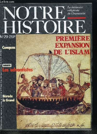 Notre histoire : la mmoire religieuse de l'humanit n 29 - Le temps de l'amiti, 7e-15e sicle : l'islam a la conqute du monde par Marc Berg, Entre le palais et le Temple, Hrode le Grand par Slimane Zghidour, Conques, un reliquaire dans la montagne