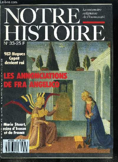 Notre histoire : la mmoire religieuse de l'humanit n 33 - Le trone et l'autel, Marie Stuart la catholique, reine d'Ecosse et de France par Guy Boquet, Sanhdrin, les avatars d'un tribunal par Christian Lambert, Fte chrtienne, Moldavie, des glises