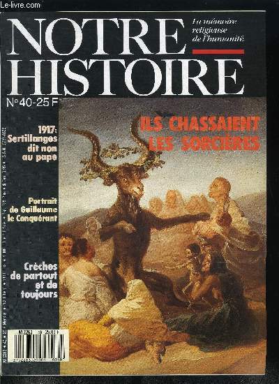 Notre histoire : la mmoire religieuse de l'humanit n 40 - La balance des pouvoirs, Guillaume le Conqurant, la croix a la pointe de l'pe par Yves Nol Lelouvier, Puritains, premiers citoyens amricains par Claire Mulkai, Le vautour, oiseau de vie