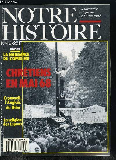 Notre histoire : la mmoire religieuse de l'humanit n 46 - Quand la foi entre en politique par Ren Rmond, Cromwell, l'Anglais de dieu par Luc Borot, Goujat, Istanbul, Kairouan, sainte et martyre par Grard Degeorge, Avec Dreyfus, les protestants