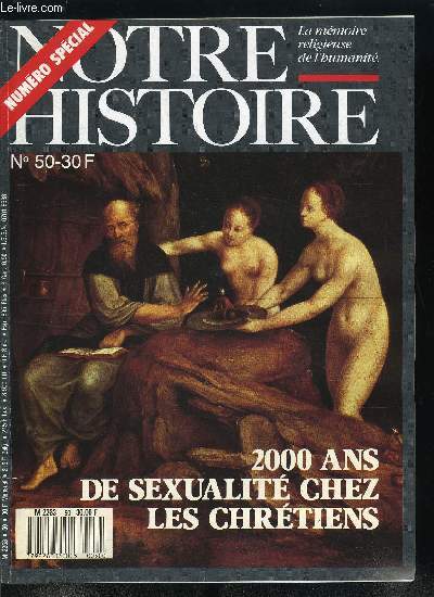 Notre histoire : la mmoire religieuse de l'humanit n 50 - Une force explosive par Jean Baubrot, Pendant 20 sicles, un combat de la chair et de la foi par Jean Marie Aubert interview par Ernest Milcent, Ls premiers chrtiens avaient tout compris