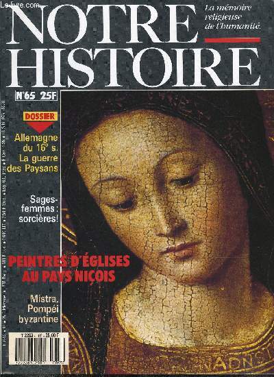 Notre histoire : la mmoire religieuse de l'humanit n 65 - Tour d'Europe, Boisgelin, un vque sous trois rgimes par Paul Labergre, La monte des Saoud par Eric Jauffret, Mistra, Pompi byzantine par Tristan Lafranchis, 1525, un tournant