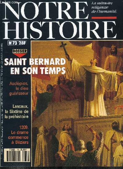 Notre histoire : la mmoire religieuse de l'humanit n 73 - Pensez a vos amis, Loisy, un combat perdu ? Les embuches de la recherche biblique par Pierre Pierrard, Lascaux, Sixtine de la prhistoire par Philippe Boitel, Phare antique du dsert, sauv