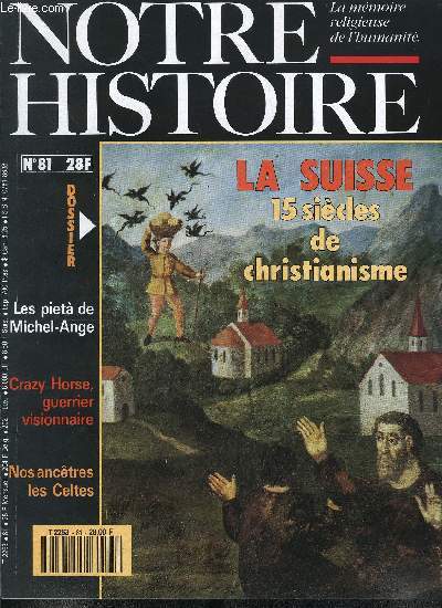 Notre histoire : la mmoire religieuse de l'humanit n 81 - Crazy Horse, guerrier visionnaire, Massada, autopsie d'un massacre par Agns Lacau St Guily, A la croise des civilisations, Palerme par Tristan Lafranchis, Ls lis ne filent pas, Saint Martin