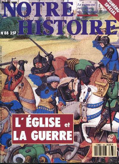 Notre histoire : la mmoire religieuse de l'humanit n 88 - 2 000 ans de paradoxe par Pierre Pierrard, La guerre sainte dans la Bible par Pierre Crpon, Les premiers chrtiens et l'arme par Alexandre Faivre et Ccile Dibout, Une guerre peut-elle tre