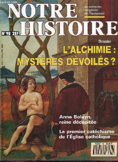 Notre histoire : la mmoire religieuse de l'humanit n 98 - Le catchisme, toute une histoire, Anne Boleyn, reine dcapite par Guy Boquet, Dieux paens chez les Slaves par Marian Apostol, Pavie : des rois, des savants, des armes par Tristan Lafranchis