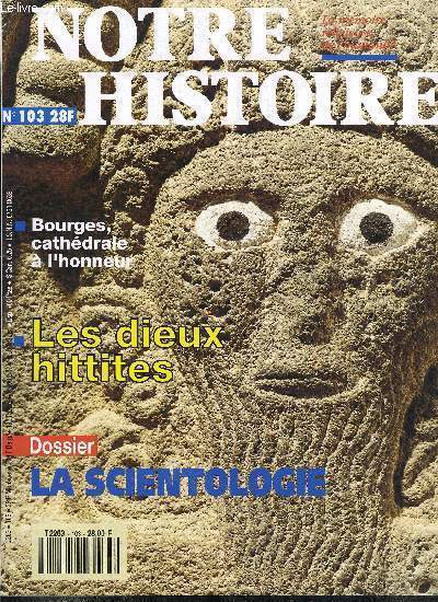 Notre histoire : la mmoire religieuse de l'humanit n 103 - Spiritualit et management, Thodose excute les dieux paens par Pierre Maraval, Satyre, charme, Les croiss arrachent Lisbonne aux Maures par Michelle Goby, Bourges : une cathdrale