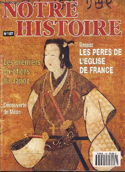 Notre histoire : la mmoire religieuse de l'humanit n 107 - Une galerie d'anctres, Marc Sangnier, chrtien et dmocrate par Caroline Bonacossa, Les premiers chrtiens du Japon par Christian Kessler, Le pied de Philoctte, gare aux mules des Borgia