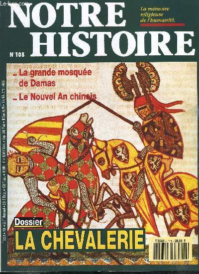 Notre histoire : la mmoire religieuse de l'humanit n 108 - Hros, entre terre et ciel, La tragdie grecque, dieux et hommes face a face par Anne Le Cam, Bienheureuse ceinture de chastet, Il n'y a pas d'amour heureux, 6 mars 1429, la Pucelle