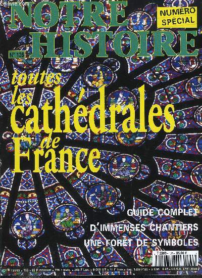 Notre histoire : la mmoire religieuse de l'humanit n 135 - Maison de dieu, maison des hommes, Une ville dans la ville, Ceux qui dcident par Anne Le Cam, D'ou vient l'argent ? par Philippe Boitel, Quels chantiers par Elisabeth Dumont Le Cornec, Evry