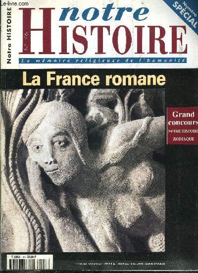 Notre histoire : la mmoire religieuse de l'humanit n 146 - Un art qui nous parle, Le printemps de l'an Mil par Franoise Leriche-Andrieu, Des batisseurs d'harmonie par Xavier Barral i Altet, Deux esprits, Cluny et Citeaux par Gilles Desmons, Une tape