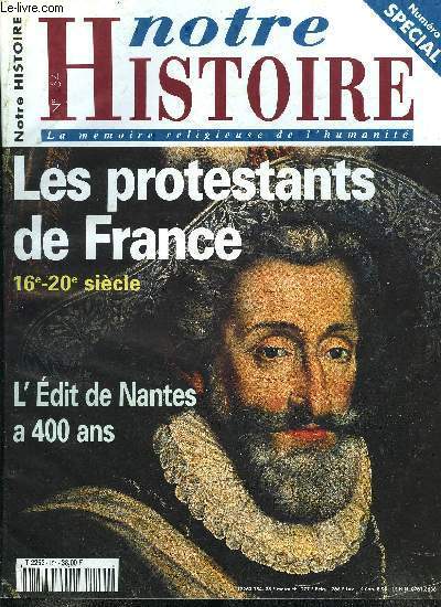 Notre histoire : la mmoire religieuse de l'humanit n 154 - Une religion d'ouverture par Michel Rocard, Les temps taient murs, Jean Delumeau rpond a Charles Chauvin, Calvin, un prophte malgr lui par Marianne Carbonnier-Burkard, La France