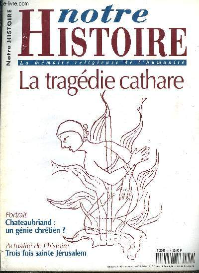 Notre histoire : la mmoire religieuse de l'humanit n 159 - Une plaie mal ferme, Chateaubriand, gnie d'un certain christianisme par Philippe Boitel, Copacabana, la Vierge et l'Inca par Carlos Terrazas Orellana, La tragdie cathare, Jrusalem, la trois