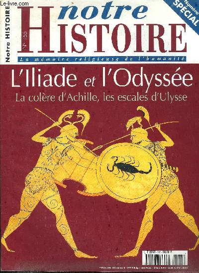 Notre histoire : la mmoire religieuse de l'humanit n 165 - Nos anctres les Grecs, On dit qu'Homre n'a pas exist par Herv Duchne, Une chanson de gestes par Colette Estin, Marins, colons, marchands par Pierre Lvque, Trois, une ville de rves