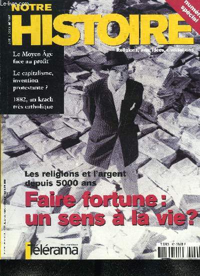 Notre histoire : la mmoire religieuse de l'humanit n 187 - Franois Crouzet raconte Un millnaire d'conomie, Le pharaon, le prtre et les pillards par Richard Lebeau, Les prophtes rclament justice par Charles Ehlinger, Athna, la banquire