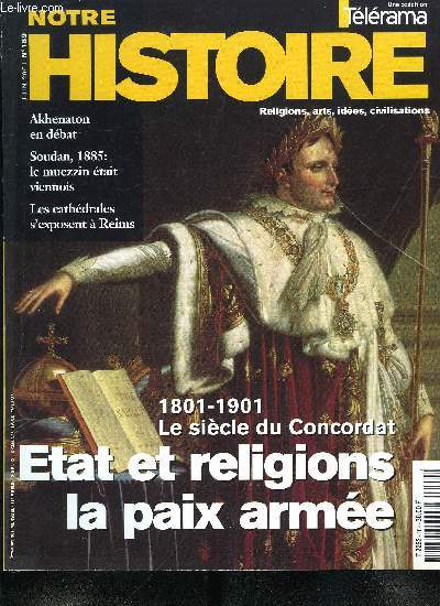 Notre histoire : la mmoire religieuse de l'humanit n 189 - Alain Zivie raconte Akhenaton, l'inssaisissable, Augustin d'Algie, la fraternit par Andr Mandouze, Restaurer l'ordre par Josselin Huchet, Le thatre en chapelle par Grard Lesne