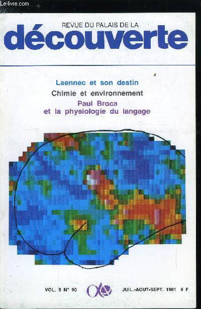 Revue du palais de la dcouverte n 90 - Paul Broca et la physiologie du langage par Jean Louis Parrot, Laennec et son destin par Michel Valentin, Chimie et son environnement par Michel Kerfanto, Laennec 1781-1826, L'anvar sur les chemins de l'innovation