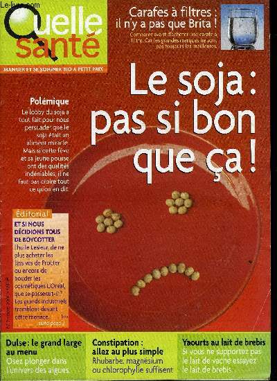 Quelle sant n 3 - Le soja : pas si bon que a, Yaourts au lait de brebis : une alternative au lait de vache, Dulse : le gout du grand large, Carafes filtrantes : les leaders ne sont pas les meilleurs, La vie claire Hausmann : le bio sur le pouce