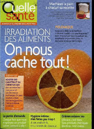 Quelle sant n 7 - Irradation des aliments : le culte du secret, Crmes solaires bio : aussi efficaces et plus sures, La pure d'amandes a toutes les sauces, Machines a pain : la boulange a la carte, L'urbanisme cologique grandeur nature