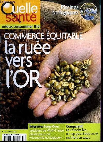 Quelle sant n 25 - Les dessous du commerce quitable, Le tempeh, a change du tofu, Pour une peau satine, suivez la voie lacte, Macon, O temps suspends ton vol, Serge Orru, directeur gnral du WWF