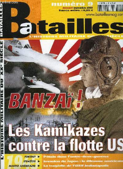 Batailles n 9 - Les kamikazes, Le plan d'invasion amricain du Japon, Le role du marchal Ptain pendant l'entre deux guerres, Le projet Manhattan, Les B-29 et les bombes atomiques