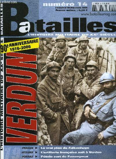 Batailles n 14 - Le vrai plan du gnral Falkenhayn a Verdun, La voie sacre, seul lien avec l'arrire, L'artillerie moderne franaise nait a Verdun, Douaumont Ist Gefallen, Bataille arienne sur la Meuse