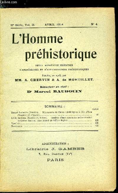 L'homme prhistorique n 4 - Dcouverte de Cistes nolithiques a l'ile d'Yeu par Marcel Baudouin, Analyse d'une pommade grco-romaine contenue dans un vase trouv en 1875 a Naples par Louis Reutter