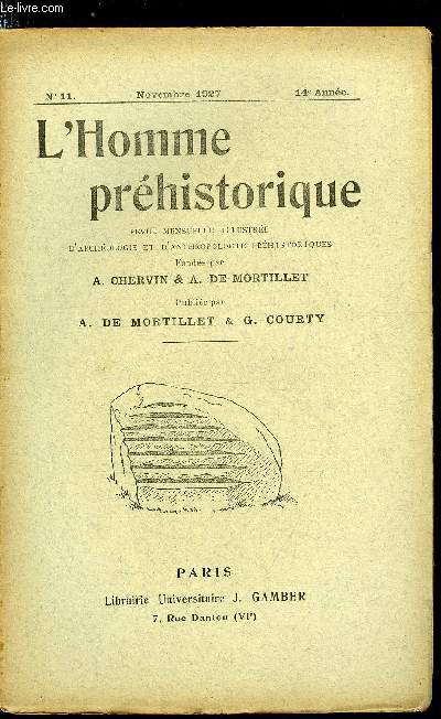 L'homme prhistorique n 11 - L'affaire de Glozel par A. Vayson de Pradenne, Poignards, rapires et pes par Lon Coutil, Les fonds de cabanes omaliens par J. Hamal Nandrin et J. Servais