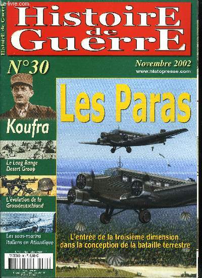 Histoire de guerre n 30 - Les parachutistes par Jean Luc Leleu, Koufra, le dbut d'une pope par Yannis Kadari, Le long Range Desert Group par Thibaut Rmusat, L'volution dela Grossdeutschland 1940-1943 par Philippe Naud