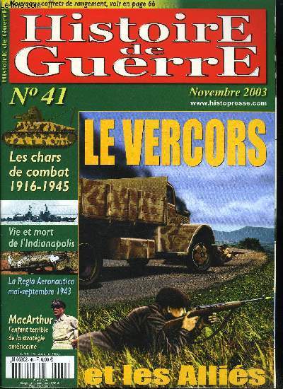 Histoire de guerre n 41 - Rsistance, le Vercors et les Allis par Patrick Veyret, Vie et mort de l'Indianapolis par Patrick Toussaint, Les chars de combat, 1916-1945 par Rmi Fontbonne, La dfense de l'espace arien italien par David Zambon