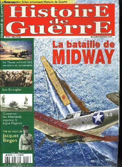 Histoire de guerre n 47 - La bataille de Midway par Fabien Reberac, Le Messerschmitt 262, ses variantes, ses armes par Patrick Toussaint, Les Bersaglieri par Daniele Guglielmi, Comment les Allemands voyaient la ligne Maginot par Jean Bernard Wahl