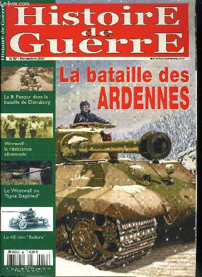 Histoire de guerre n 52 - La bataille des Ardennes par David Zambon, Dnaburg 1941 par Philippe Naud, Werwolf, la rsistance allemande face aux Allis par Anthony Angrand, Le westwall ou ligne Siegfried par Rmi Fontbonne